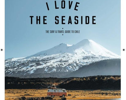 I Love The Seaside I Love The Seaside Chile Guide