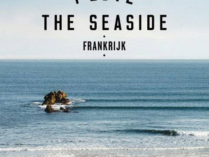 I Love The Seaside I Love The Seaside Frankrijk Guide