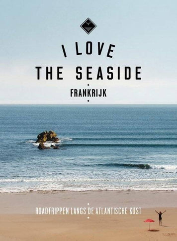 I Love The Seaside I Love The Seaside Frankrijk Guide